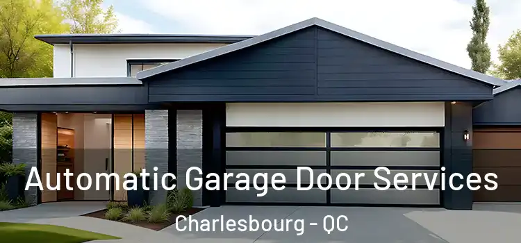  Automatic Garage Door Services Charlesbourg - QC