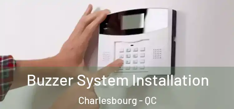 Buzzer System Installation Charlesbourg - QC