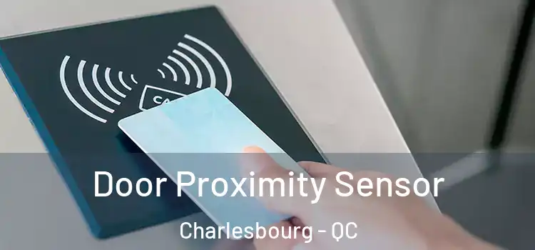 Door Proximity Sensor Charlesbourg - QC
