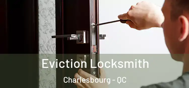  Eviction Locksmith Charlesbourg - QC