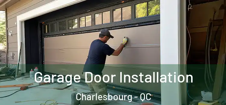  Garage Door Installation Charlesbourg - QC