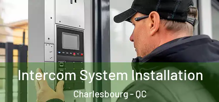 Intercom System Installation Charlesbourg - QC