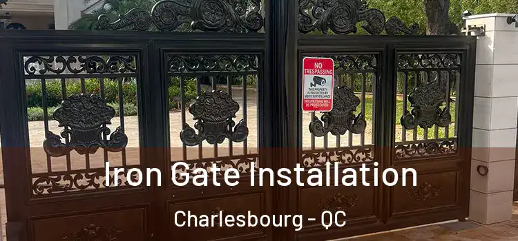 Iron Gate Installation Charlesbourg - QC