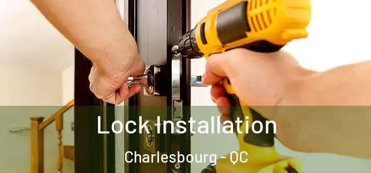 Lock Installation Charlesbourg - QC