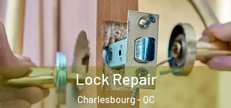 Lock Repair Charlesbourg - QC