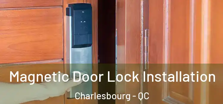  Magnetic Door Lock Installation Charlesbourg - QC
