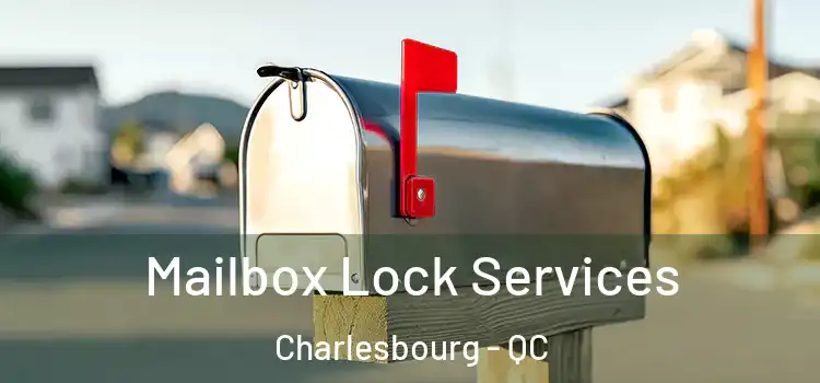 Mailbox Lock Services Charlesbourg - QC
