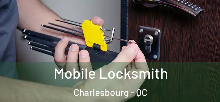Mobile Locksmith Charlesbourg - QC