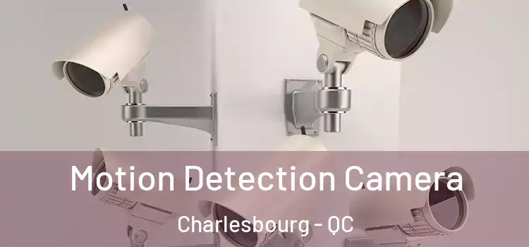  Motion Detection Camera Charlesbourg - QC