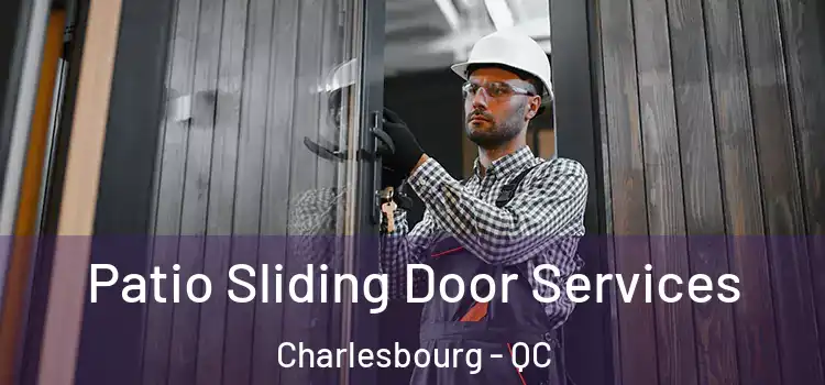  Patio Sliding Door Services Charlesbourg - QC