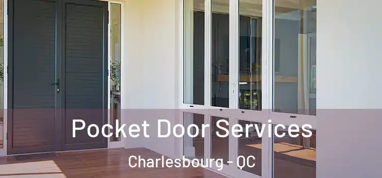 Pocket Door Services Charlesbourg - QC