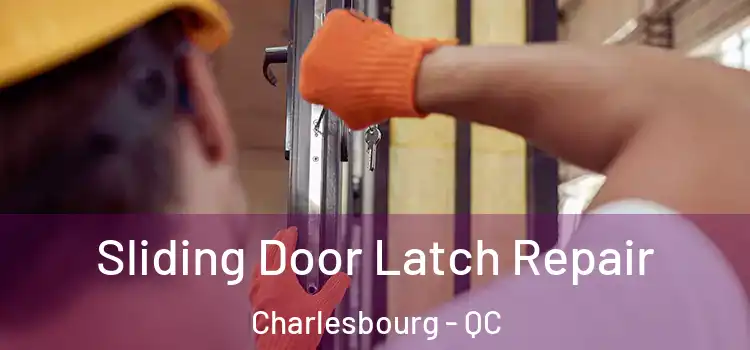  Sliding Door Latch Repair Charlesbourg - QC