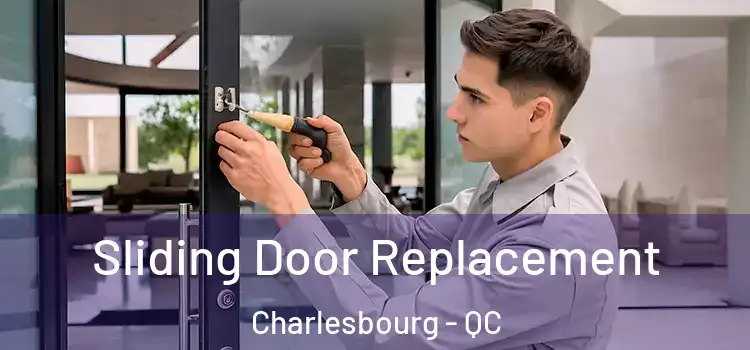 Sliding Door Replacement Charlesbourg - QC
